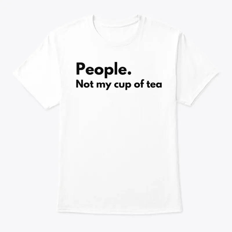 People. Not My Cup of Tea (Black Text)