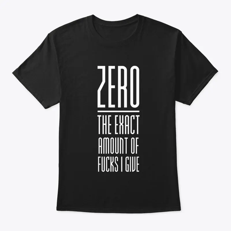 Zero Fucks (White Text)